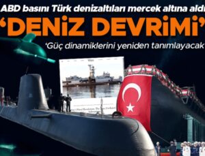 ABD BASINI YAZDI: TÜRKİYE’NİN DENİZALTI DEVRİMİ!