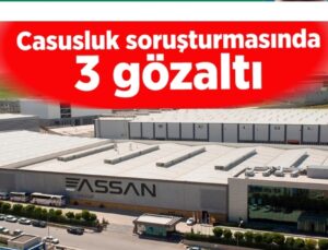 ASSAN CASUSLUK DOSYASINDA 3 GÖZALTI DAHA! BİRİ ESKİ ALBAY ÇIKTI!