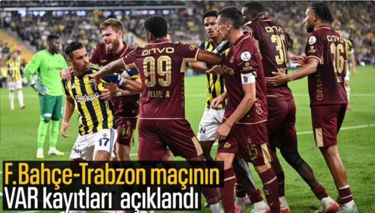 SÜPER LİG “VAR” KAYITLARI AÇIKLANDI!
